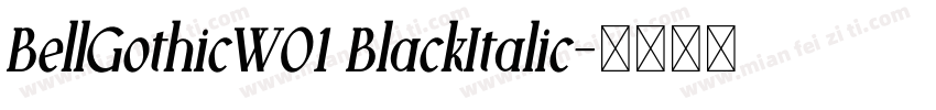 BellGothicW01 BlackItalic字体转换